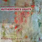 Richard Casey - Cowie: Rutherford's Lights (CD)