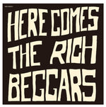 the album cover for Rich Beggars - Here Comes The Rich Beggars