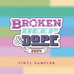 Various Artists - Broken, Deep & Dope : Sampler 2024 (Vinyl)