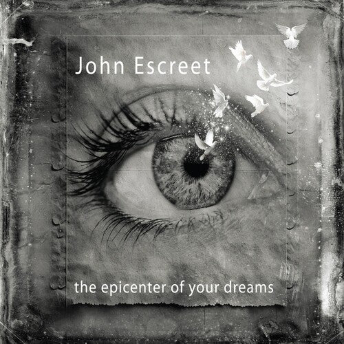 ジョン・エスクリート - The Epicenter Of Your Dreams (CD)
