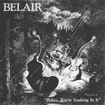Belair - Relájate, estás empapado en ello (Vinilo)