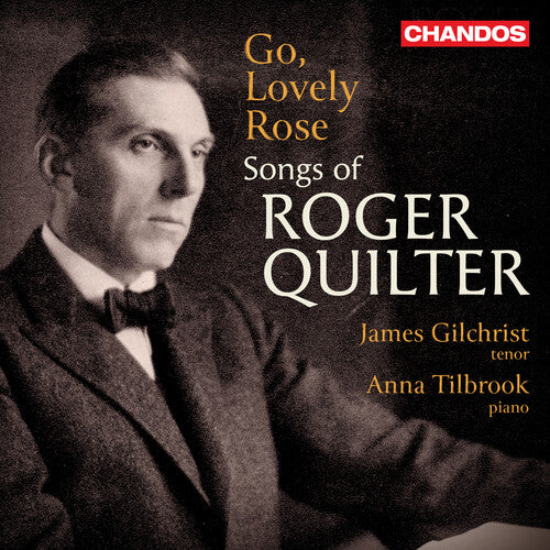 James Gilchrist - ¡Vamos, hermosa rosa! - Canciones de Roger Quilter (CD)