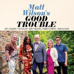 Matt Wilson - Good Trouble (CD)