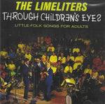 The Limeliters - Through Children's Eyes: Little-Folk Songs For Adults (CD)