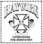 Haywire - Conditioned for Demolition (CD)