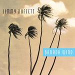 Jimmy Buffett - Banana Wind (Vinilo)