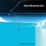 Alex Skolnick Trio - Last Day in Paradise (Vinyl)