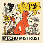 Fake Fruit - Mucho Mistrust (Vinyl)