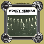 Woody Herman y su orquesta - Lo no recopilado: Woody Herman y su orquesta - 1937 (CD)