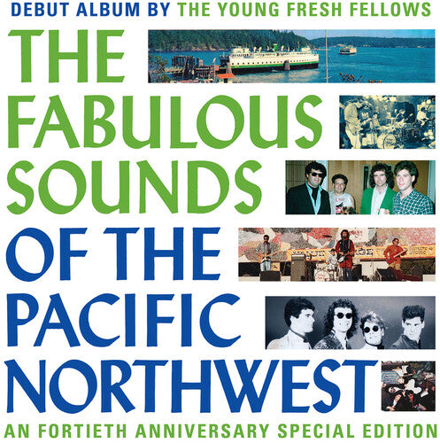 The Young Fresh Fellows - Fabulous Sounds Of The Pacific Northwest (40th Anniversary Edition) (Vinyl)
