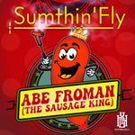 the album cover for Sumthin'fly - Abe Froman (The Sausage King) (Mod)