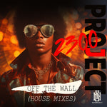 the album cover for Project 2300 - Off The Wall (House Mixes) (Mod)