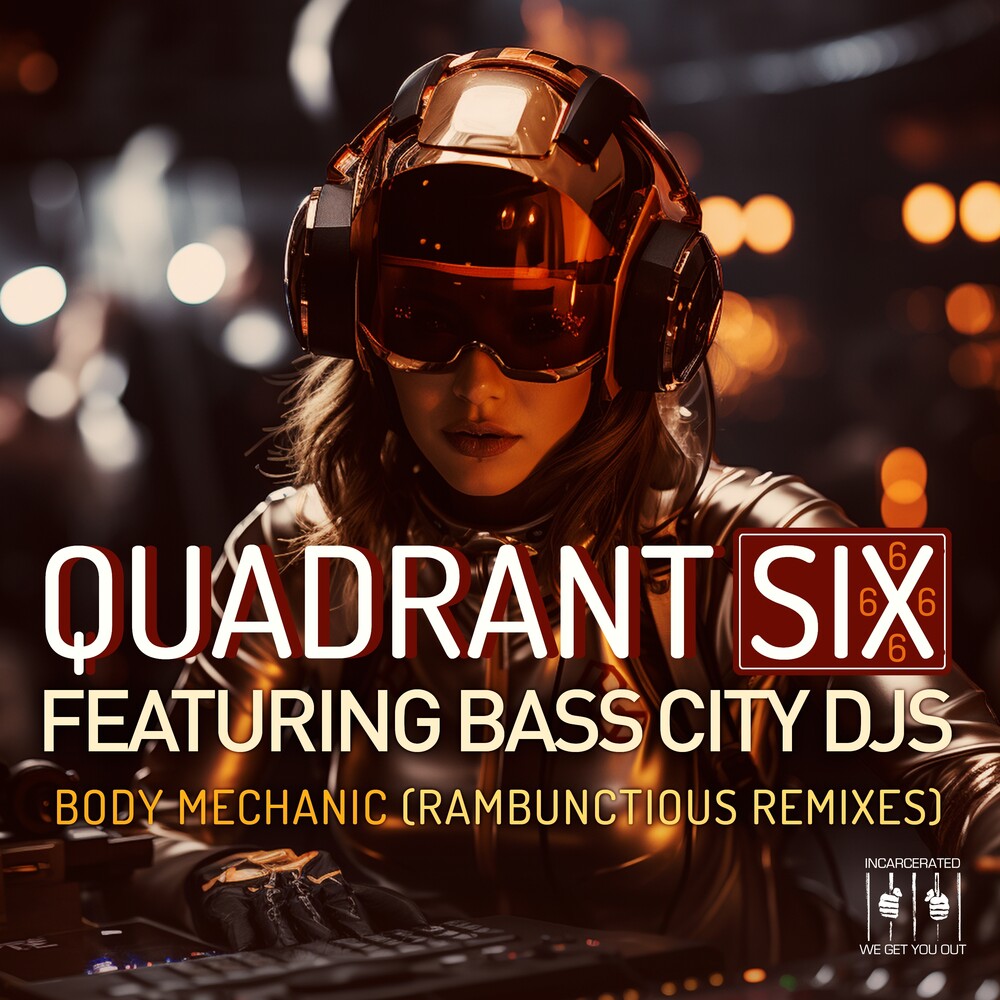 the album cover for Quadrant Six Featuring Bass City Djs - Body Mechanic (Re-Recorded Rambunctious Remixes)