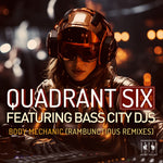 the album cover for Quadrant Six Featuring Bass City Djs - Body Mechanic (Re-Recorded Rambunctious Remixes)