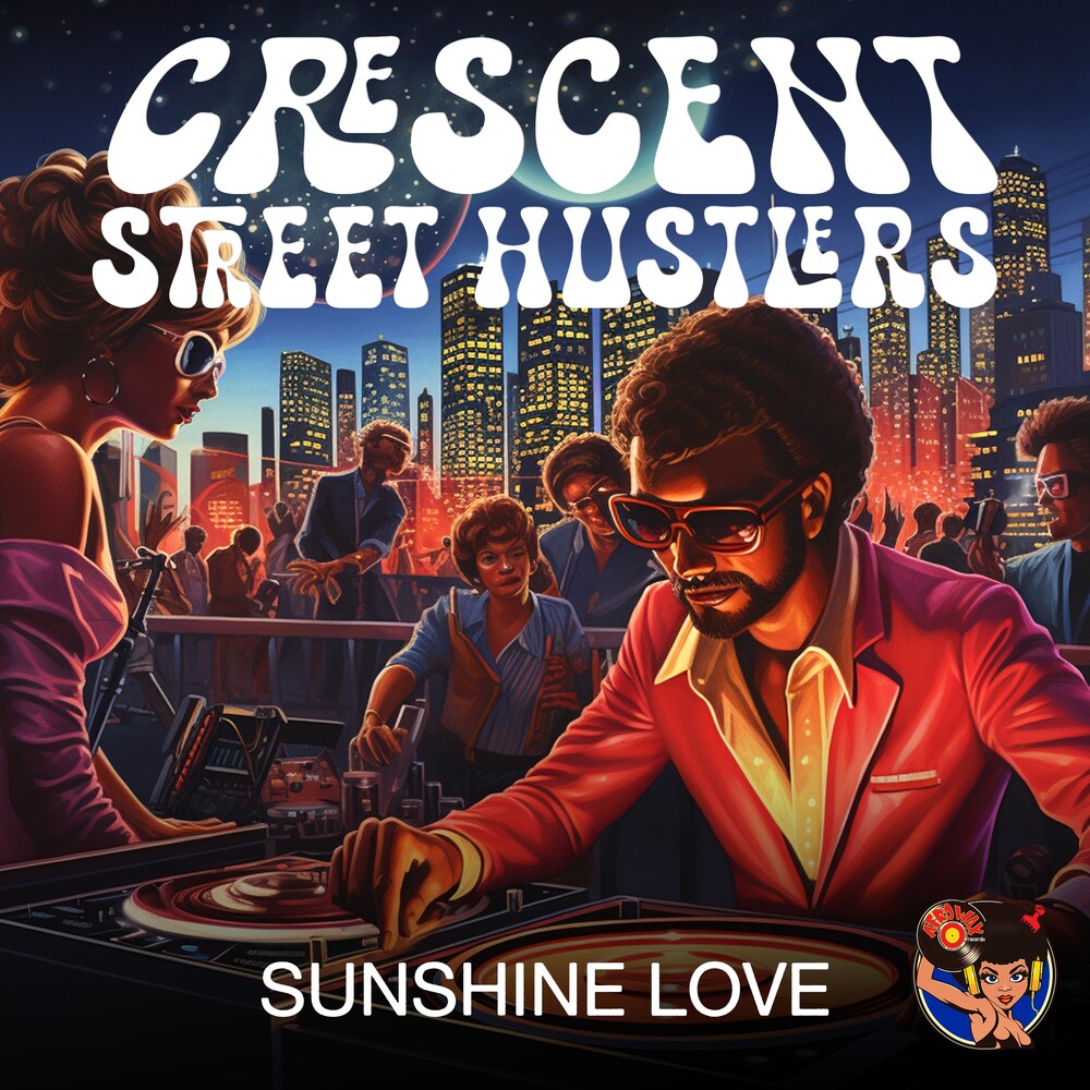 the album cover for Crescent Street Hustlers - Sunshine Love (Mod)