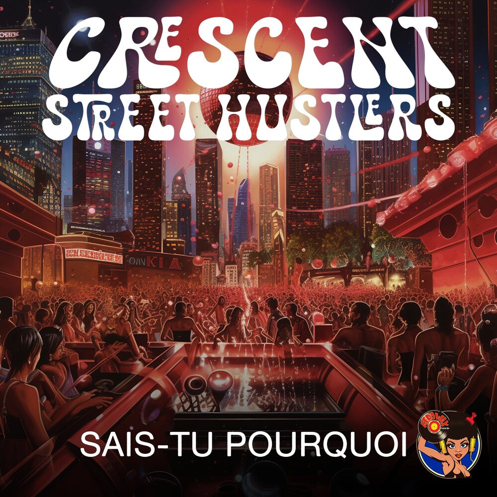the album cover for Crescent Street Hustlers - Sais-Tu Pourquoi (Mod)