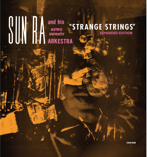 Sun Ra y su Astro Ihnfinity Arkestra - Strange Strings (Edición ampliada) (Vinilo)