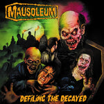 Mausoleum - Defiling the Decayed (CD)