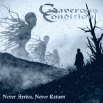 the album cover for Cadaverous Condition - Never Arrive Never Return (Uk)