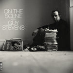 the album cover for On The Scene With Guy Stevens / Various - On The Scene With Guy Stevens / Various