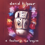David Kilgour - Una pluma en el motor (Vinilo)
