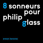 エルワン・ケラベック - 8 Sonneurs Pour Philip Glass (CD)