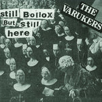 Varukers - Still Bollox But Still Here (レコード)
