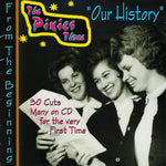 The Pixies Three - Our History: From The Beginning (CD)