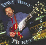 Dave Hole - Ticket to Chicago (CD)