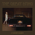 Great Dying - A Constant Goodbye (Vinyl)