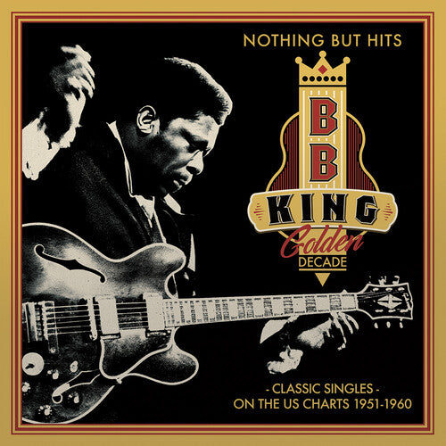 B.B. King - Golden Decade: Nothing But Hits - Classic Singles On The Us Charts 1951-1960 (Vinyl)