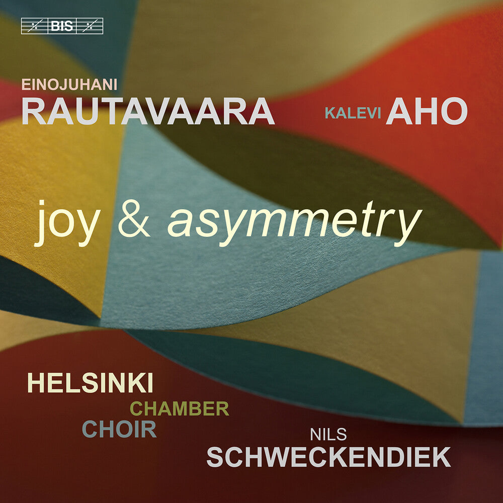 the album cover for Aho / Rautavaara / Helsinki Chamber Choir - Joy & Asymmetry (Hybr)