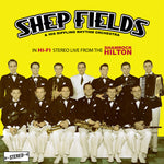 the album cover for Shep Fields& His Rippling Rhythm Orchestra - In Hi-Fi Stereo: Live From The Shamrock Hilton