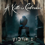 the album cover for A Killer's Confession - Victim 1