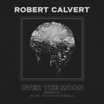 Robert Calvert - Over the Moon - Silver (Vinyl)