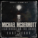 Michael McDermott - Lighthouse On The Shore / East Jesus (CD)