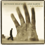 the album cover for A.R. Rahman - Between Heaven & Earth