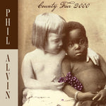 the album cover for Phil Alvin - County Fair 2000