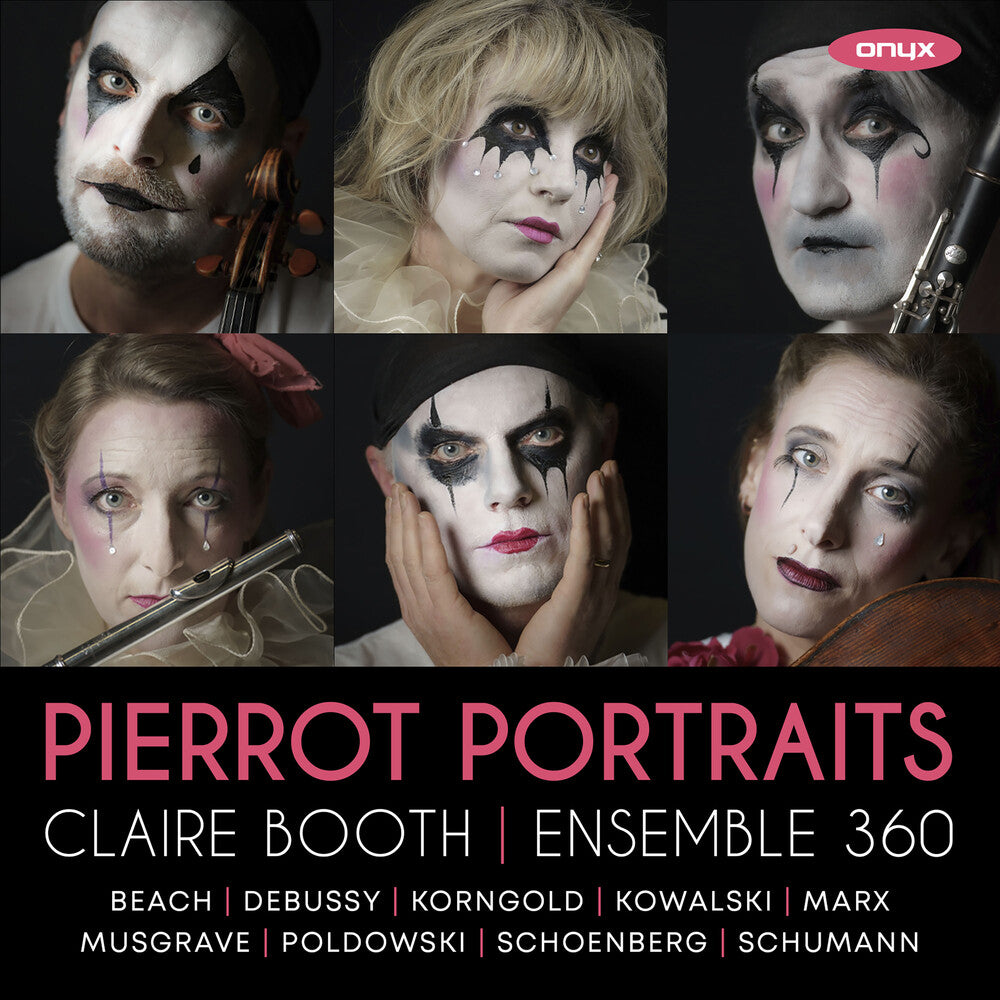 the album cover for Claire Booth/ Ensemble 360 - Pierrot Portraits