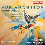 Fenella Humphreys - Sutton: Concierto para violín; Cinco miniaturas teatrales; Un puñado de cincos; Suite Caballo de guerra; Relato corto (CD)