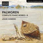 the album cover for Palmgren / Somero - Complete Piano Works Vol. 8