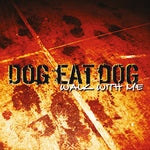 Dog Eat Dog - Walk with Me (CD)