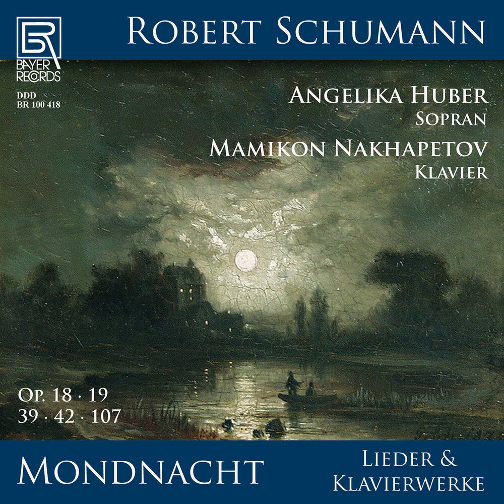 the album cover for Schumann / Nakhapetov / Huber - Mondnacht - Lieder Und Klavierwerke Von Robert