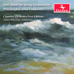 Chamber Orchestra First Editions - New Music for String Orchestra by Philadelphia-Area Composers (CD)