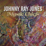 the album cover for Johnny JonesRay - Mystic Chiefs