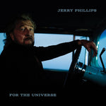 the album cover for Jerry Phillips - For The Universe