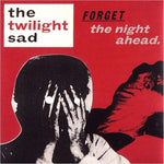 The Twilight Sad - Forget the Night Ahead (Vinyl)