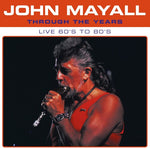 John Mayall - Through The Years Live 60's To 80's (Vinyl)