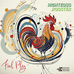Righteous Rooster - Fowl Play (CD)