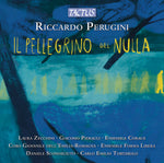 the album cover for Perugini / Zecchini / Ensemble Coraux - Perugini: Il Pellegrino del Nulla